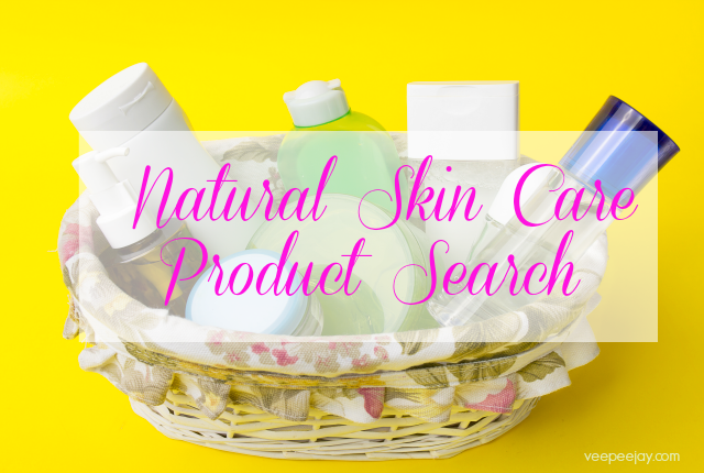 The Search: Natural Skin Care Products